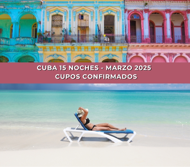 CUBA - 15 NOCHES - SALIDAS MARZO 2025 - CUPOS CONFIRMADOS